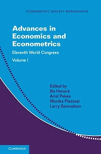 Advances Economics and Econometrics: Volume 1: Eleventh World Congress