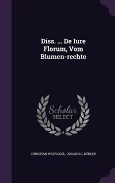 Diss. ... De Iure Florum, Vom Blumen-rechte