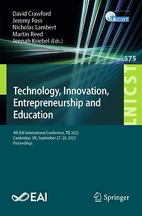 Technology, Innovation, Entrepreneurship and Education: 4th EAI International Conference, TIE 2023, Cambridge, UK, September 27-28, Proceedings