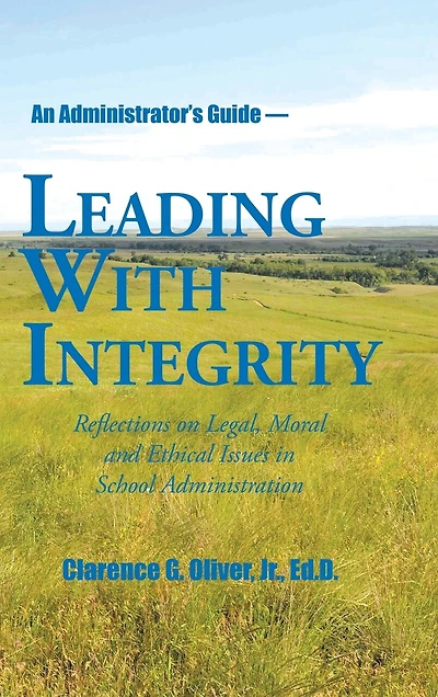 Leading with Integrity: Reflections on Legal, Moral and Ethical Issues School Administration