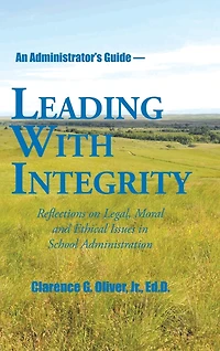 Leading with Integrity: Reflections on Legal, Moral and Ethical Issues School Administration