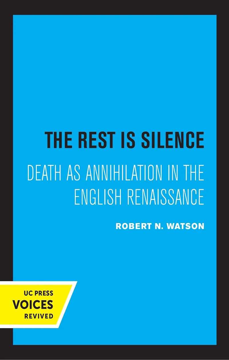 The Rest Is Silence: Death As Annihilation English Renaissance