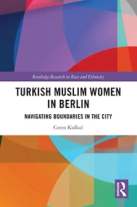 Turkish Muslim Women Berlin: Navigating Boundaries the City