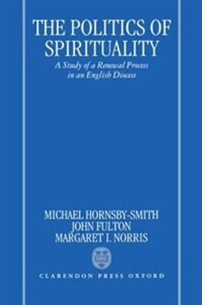 The Politics of Spirituality: A Study of a Renewal Process in an English Diocese