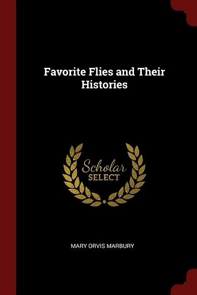 Favorite Flies and Their Histories