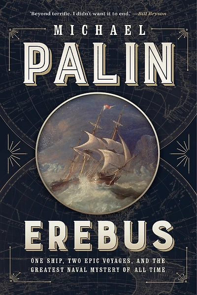 Erebus: One Ship, Two Epic Voyages, And The Greatest Naval Mystery Of All Time