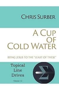 A Cup of Cold Water: Being Jesus to the "Least These"