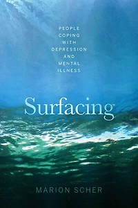 Surfacing: People Coping With Depression And Mental Illness