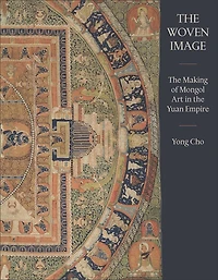 The Woven Image: The Making of Mongol Art in the Yuan Empire