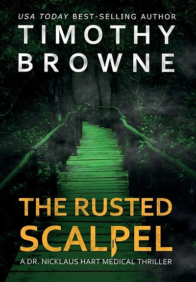 The Rusted Scalpel: A Medical Thriller
