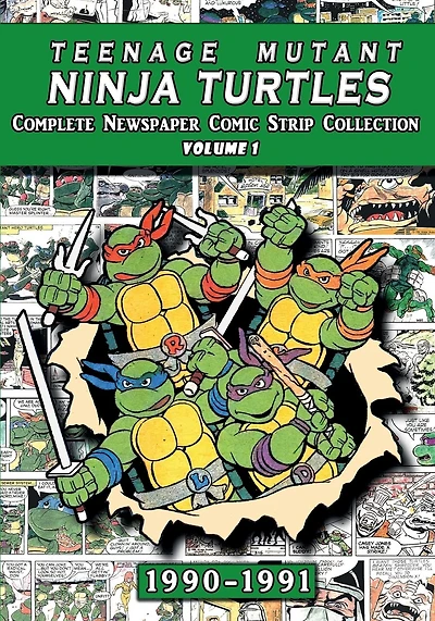 Teenage Mutant Ninja Turtles: Complete Newspaper Daily Comic Strip Collection Vol. 1 (1990-91)