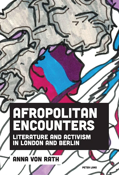 Afropolitan Encounters: Literature And Activism London Berlin