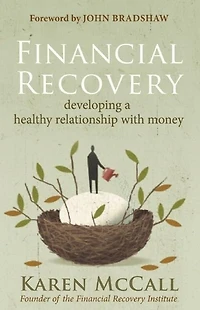 Financial Recovery: Developing a Healthy Relationship with Money