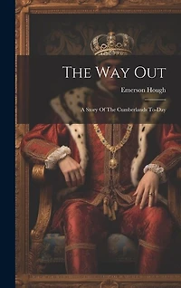 The Way Out: A Story Of The Cumberlands To-day