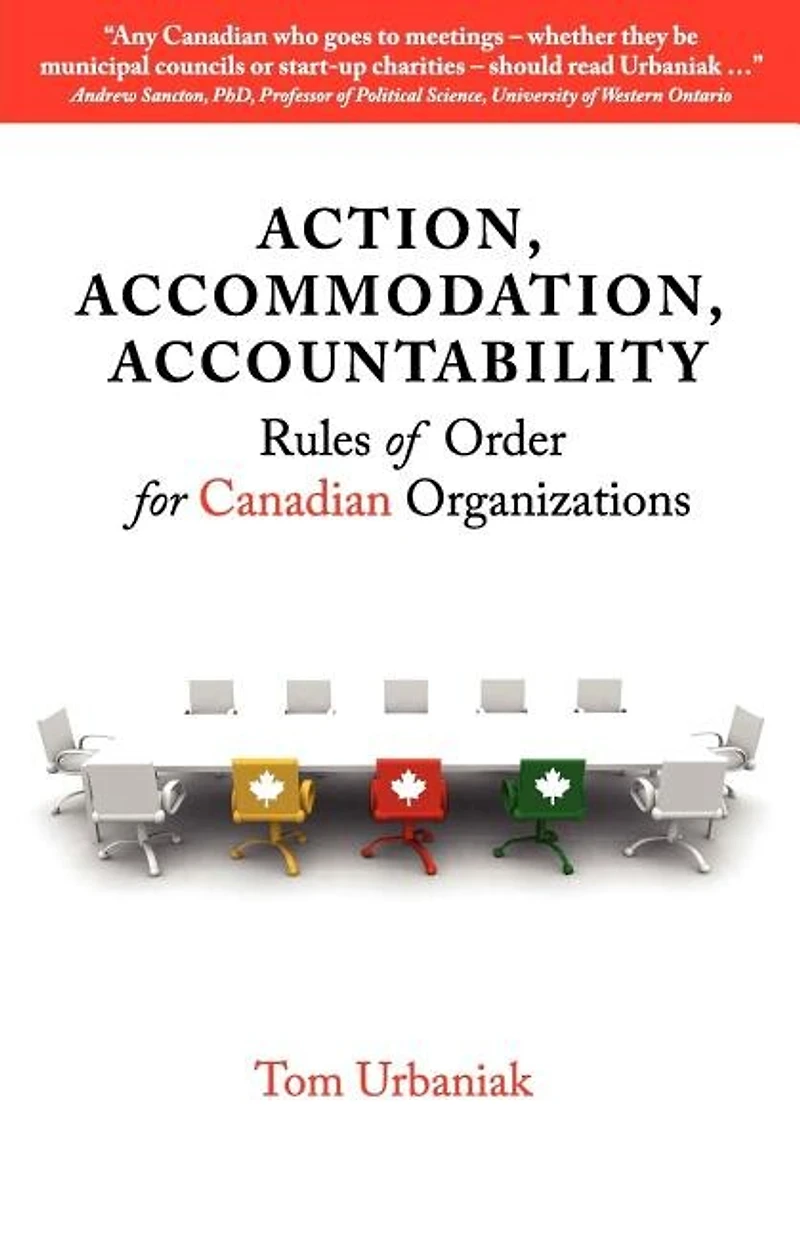 Action, Accommodation, Accountability: Rules of Order for Canadian Organizations
