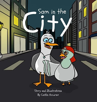 Sam in the City: An Unlikely Friendship Between a Seagull and a Pigeon A Fun City Adventure Picture Book for Kids Ages 3-7