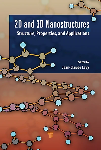 2D and 3D Nanostructures: Structures, Properties, Applications