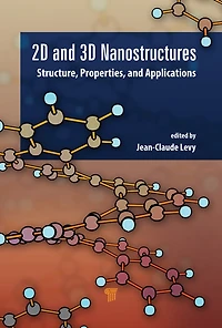 2D and 3D Nanostructures: Structures, Properties, Applications