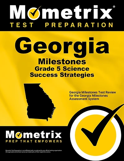 Georgia Milestones Grade 5 Science Success Strategies Study Guide: Georgia Milestones Test Review for the Georgia Milestones Assessment System