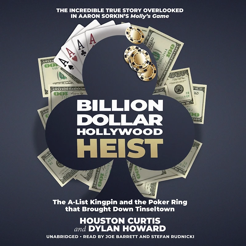Billion Dollar Hollywood Heist: The A-list Kingpin And Poker Ring That Brought Down Tinseltown