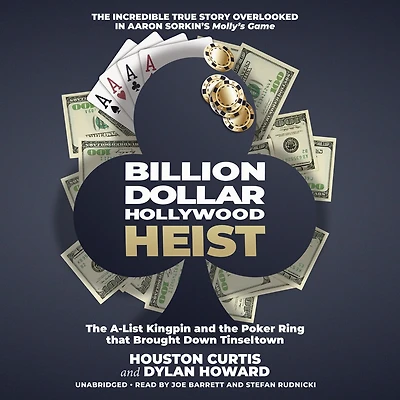 Billion Dollar Hollywood Heist: The A-list Kingpin And Poker Ring That Brought Down Tinseltown