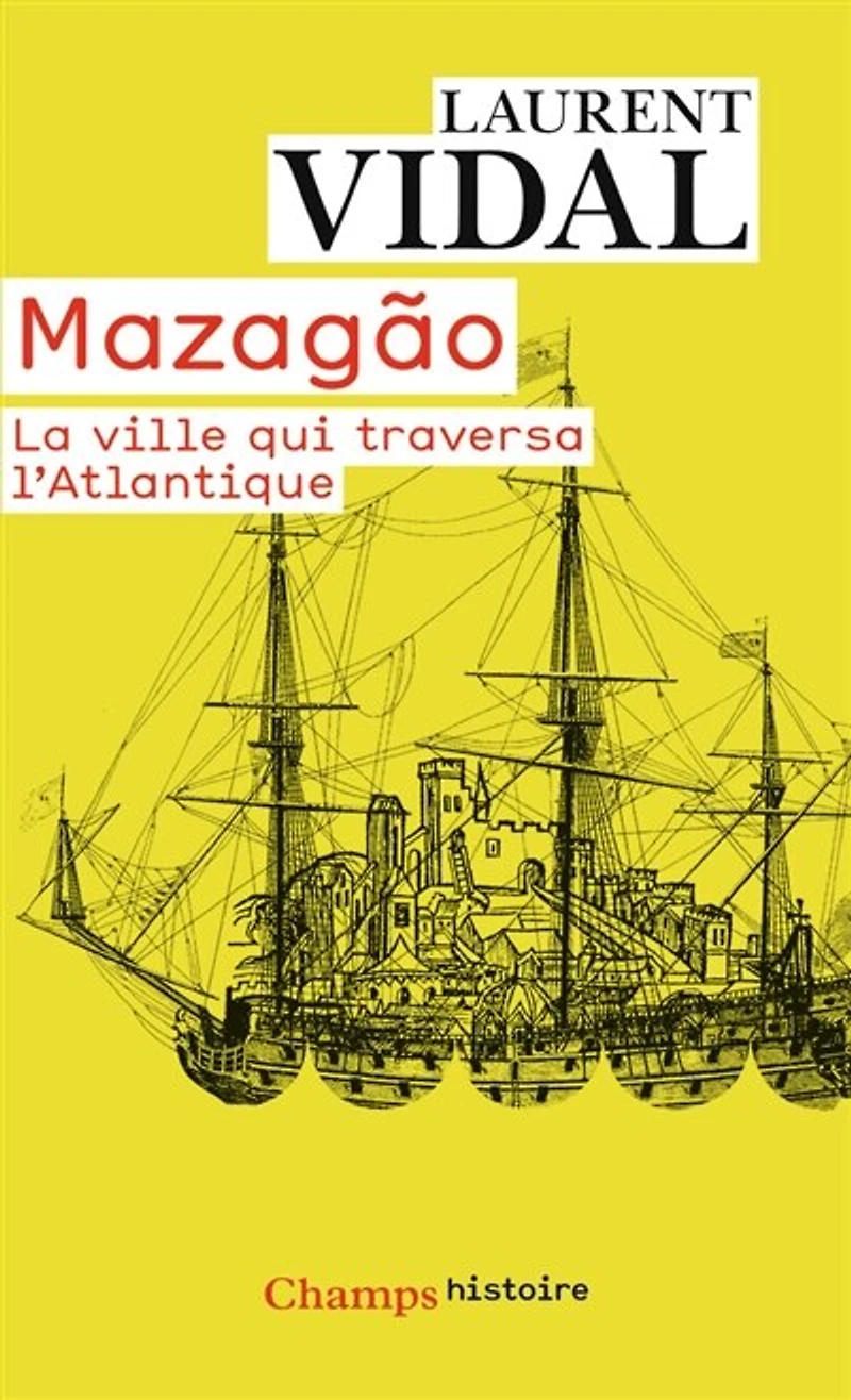 Mazagao, la ville qui traversa l'Atlantique: du Maroc à l'Amazonie (1769-1783)