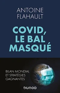Covid, le bal masqué: Bilan mondial et stratégies gagnantes