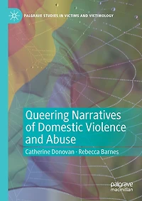 Queering Narratives of Domestic Violence and Abuse: Victims and/or Perpetrators?