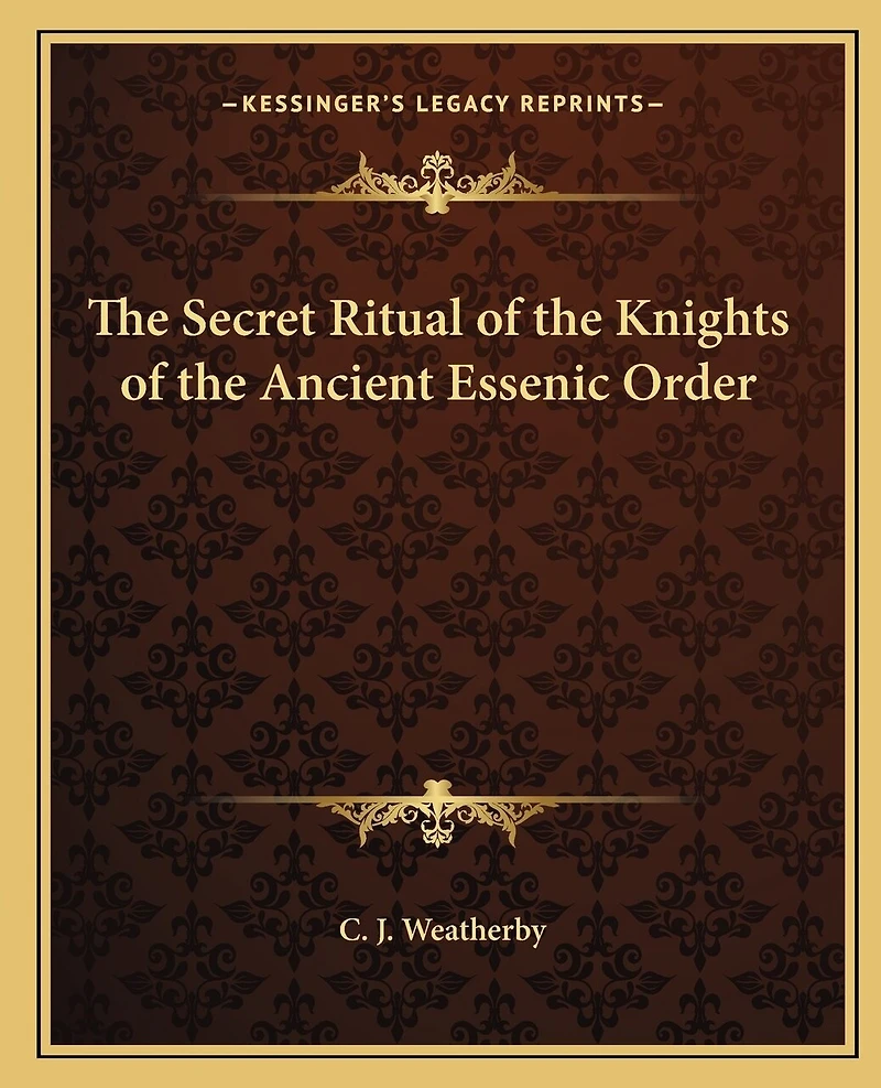 The Secret Ritual of the Knights of the Ancient Essenic Order