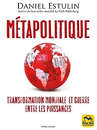 Métapolitique: transformation mondiale et guerre entre les puissances