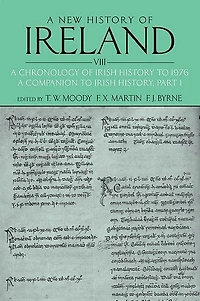 A New History of Ireland, Volume VIII: Chronology Irish to 1976: Companion History, Part I