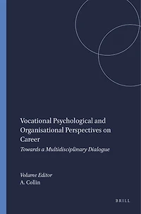 Vocational Psychological and Organisational Perspectives on Career: Towards a Multidisciplinary Dialogue