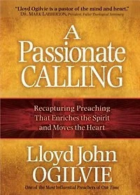 A Passionate Calling: Recapturing Preaching That Enriches the Spirit and Moves Heart