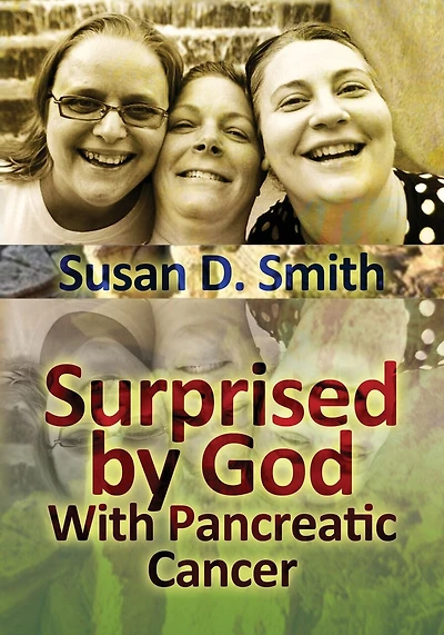 Surprised by God: With Pancreatic Cancer