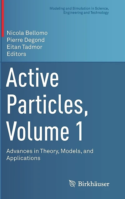 Active Particles, Volume 1: Advances Theory, Models, And Applications
