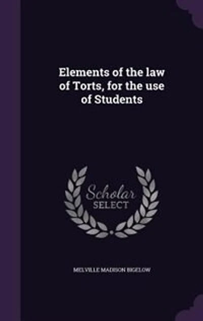 Elements of the law of Torts, for the use of Students