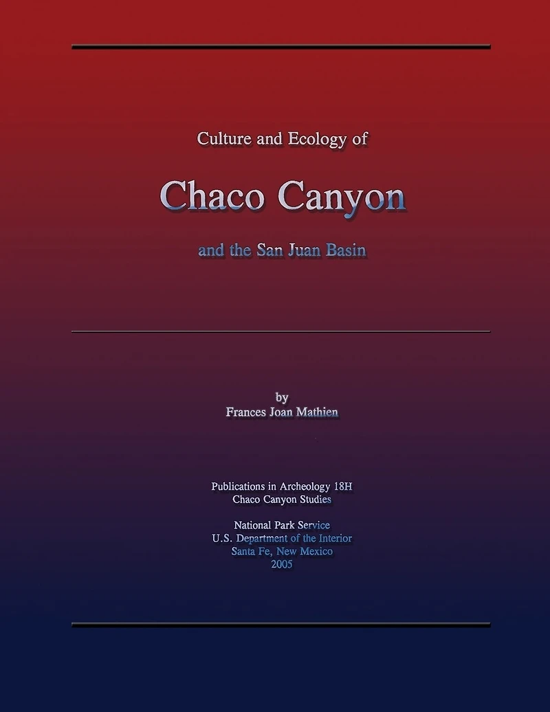 Culture and Ecology of Chaco Canyon and the San Juan Basin