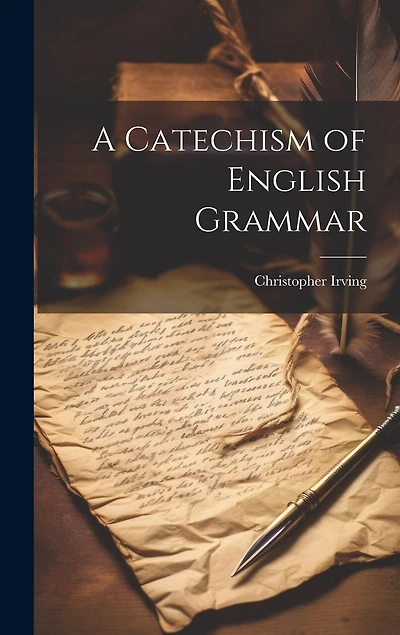 A Catechism of English Grammar