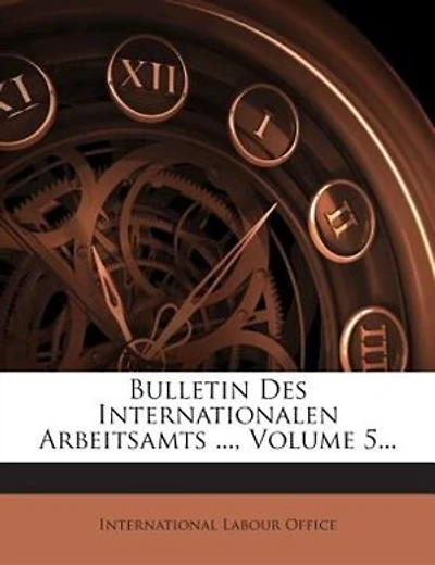 Bulletin Des Internationalen Arbeitsamts, Volume 5 - Primary Source Edition