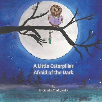 A Little Caterpillar Afraid of the Dark