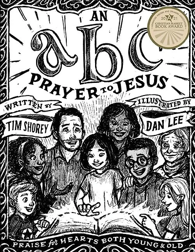 An Abc Prayer To Jesus: Praise For Hearts Both Young And Old