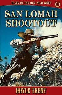 San Lomah Shootout: Tales of the Old Wild West - Book 4