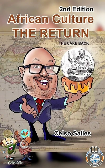 African Culture THE RETURN - The Cake Back - Celso Salles - 2nd Edition: Africa Collection