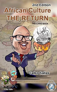 African Culture THE RETURN - The Cake Back - Celso Salles - 2nd Edition: Africa Collection