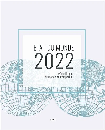 Etat du monde 2022: Géopolitique du monde contemporain