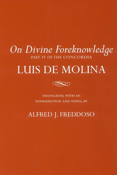 On Divine Foreknowledge: Part IV of the "Concordia"