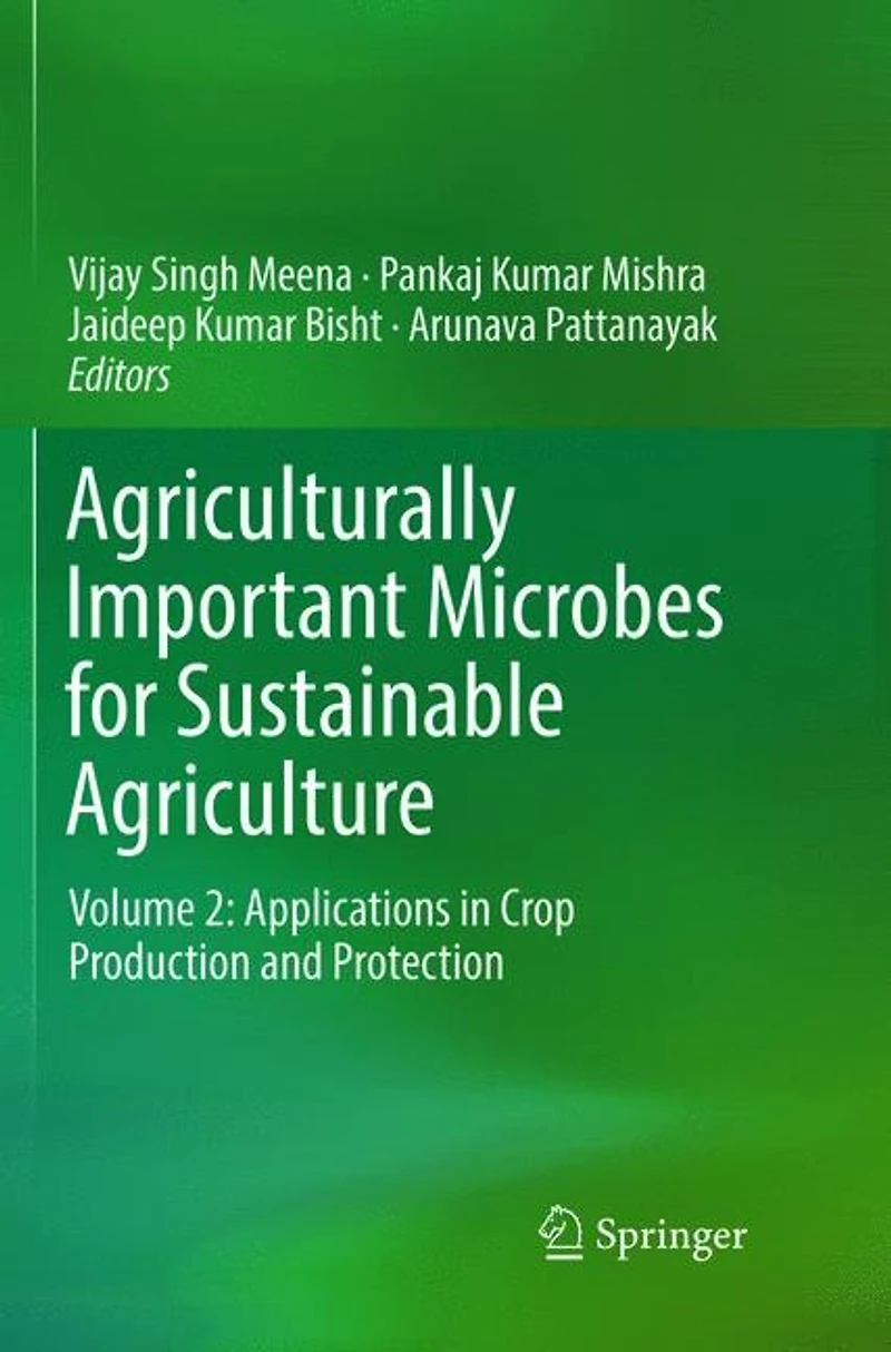 Agriculturally Important Microbes for Sustainable Agriculture: Volume 2: Applications Crop Production and Protection