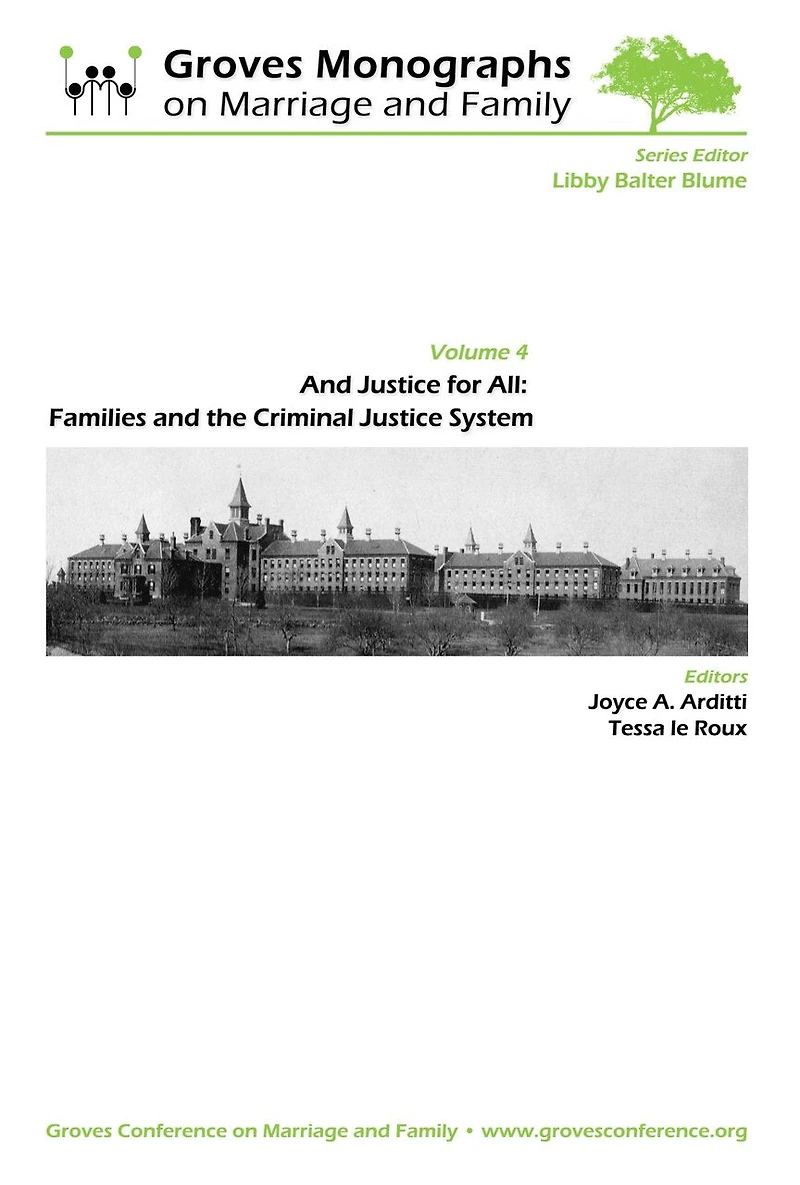 And Justice for All: Families & the Criminal Justice System: Groves Monographs on Marriage and Family (Volume 4)