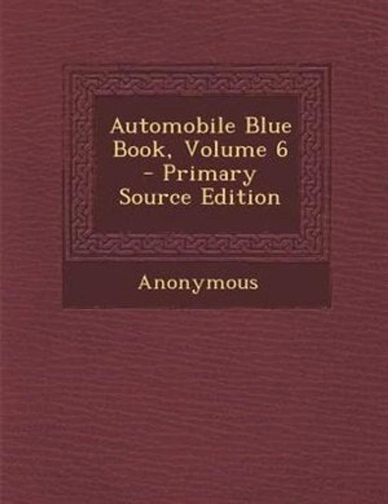 Automobile Blue Book, Volume 6 - Primary Source Edition