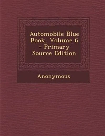 Automobile Blue Book, Volume 6 - Primary Source Edition